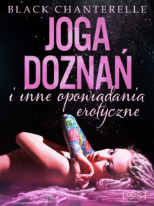 Joga doznań i inne opowiadania erotyczne Black Chanterelle — okładka e-booka