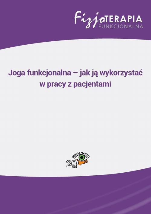 Tytuł: Joga funkcjonalna – jak ją wykorzystać w pracy z pacjentami
Autor: Monika Salitra
Wydawnictwo: Wiedza i Praktyka
Formaty: PDF