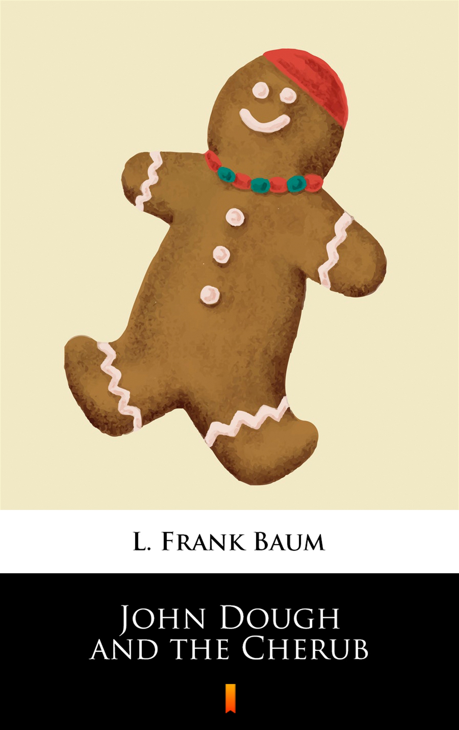Tytuł: John Dough and the Cherub
Autor: L. Frank Baum
Wydawnictwo: KtoCzyta.pl
Formaty: EPUB, MOBI