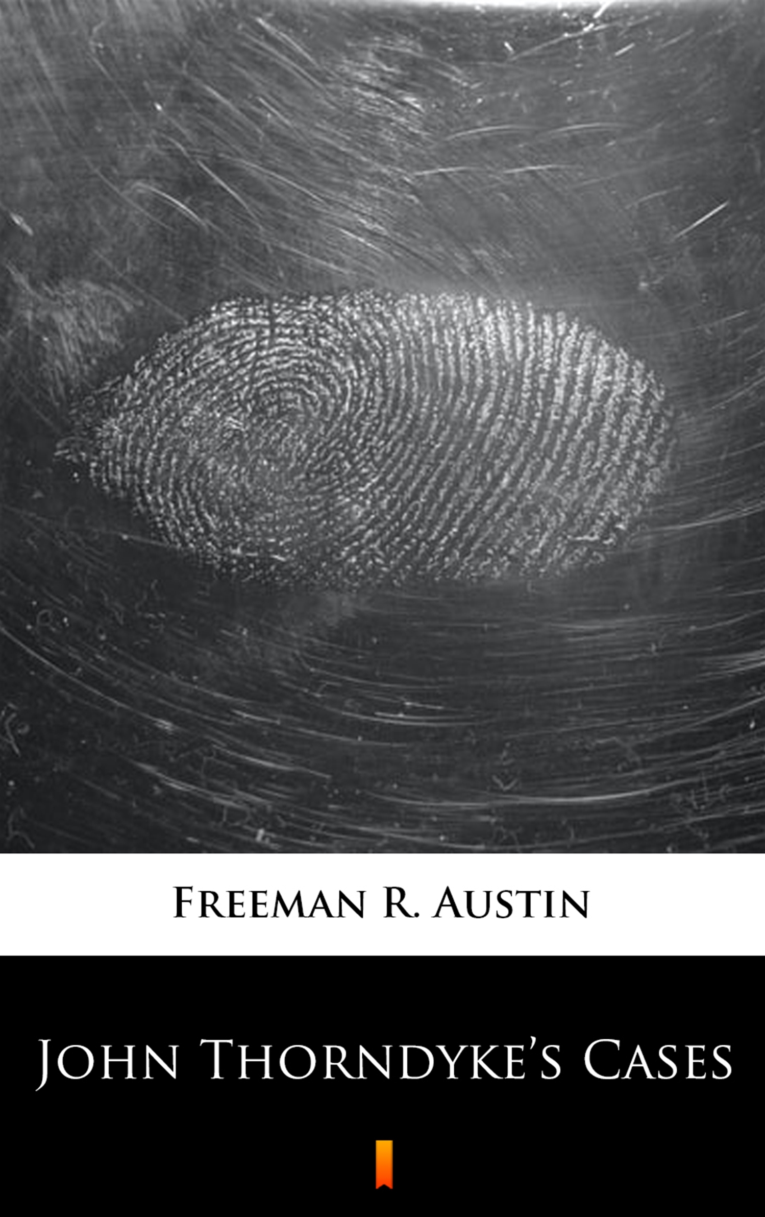Tytuł: John Thorndyke’s Cases
Autor: R. Austin Freeman
Wydawnictwo: KtoCzyta.pl
Formaty: EPUB, MOBI