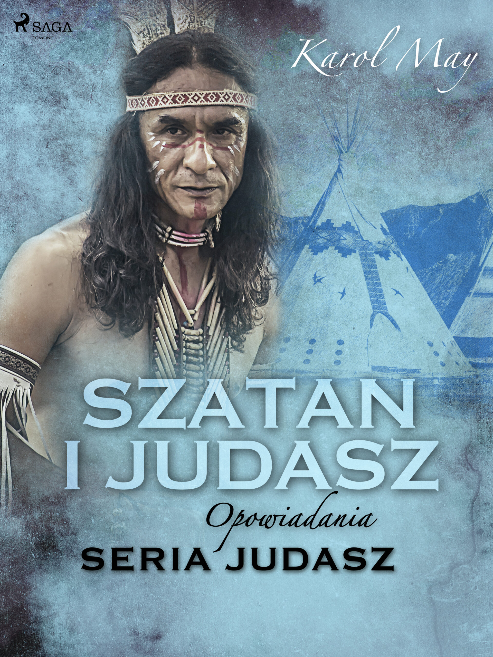 Tytuł: Judasz. Szatan i Judasz: seria Judasz
Autor: Karol May
Wydawnictwo: SAGA Egmont
Formaty: EPUB, MOBI