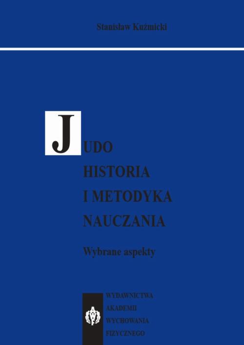 Tytuł: JUDO. Historia i metodyka nauczania. Wybrane aspekty
Autor: Stanisław Kuźmicki
Wydawnictwo: AWF Warszawa
Formaty: PDF