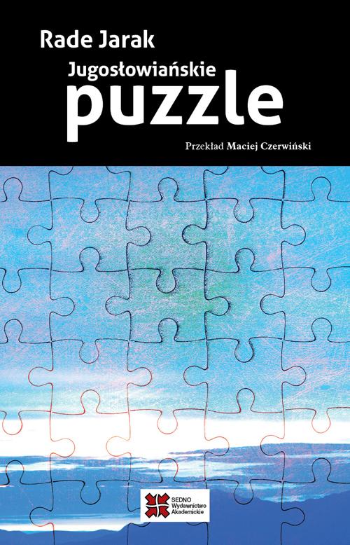 Tytuł: Jugosłowiańskie puzzle
Autor: Jarak Rade
Wydawnictwo: Sedno
Formaty: PDF, EPUB, MOBI