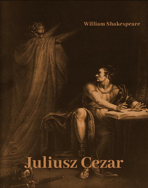Tytuł: Juliusz Cezar
Autor: William Shakespeare
Wydawnictwo: Armoryka
Formaty: EPUB, MOBI