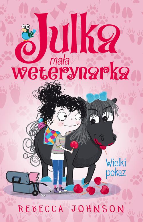 Tytuł: Julka – mała weterynarka. Tom 2. Wielki pokaz
Autor: Rebecca Johnson
Wydawnictwo: Storybox
Formaty: EPUB, MOBI