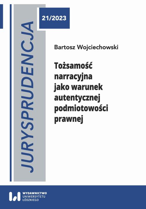 Jurysprudencja 21. Tożsamość narracyjna jako warunek autentycznej podmiotowości prawnej — okładka e-booka