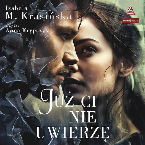 Tytuł: Już Ci nie uwierzę
Autor: Izabela M. Krasińska
Wydawnictwo: Storybox
Formaty: MP3