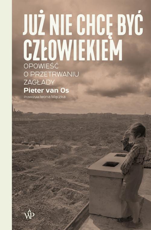 Tytuł: Już nie chcę być człowiekiem
Autor: Pieter Van Os
Wydawnictwo: Poznańskie
Formaty: EPUB, MOBI
