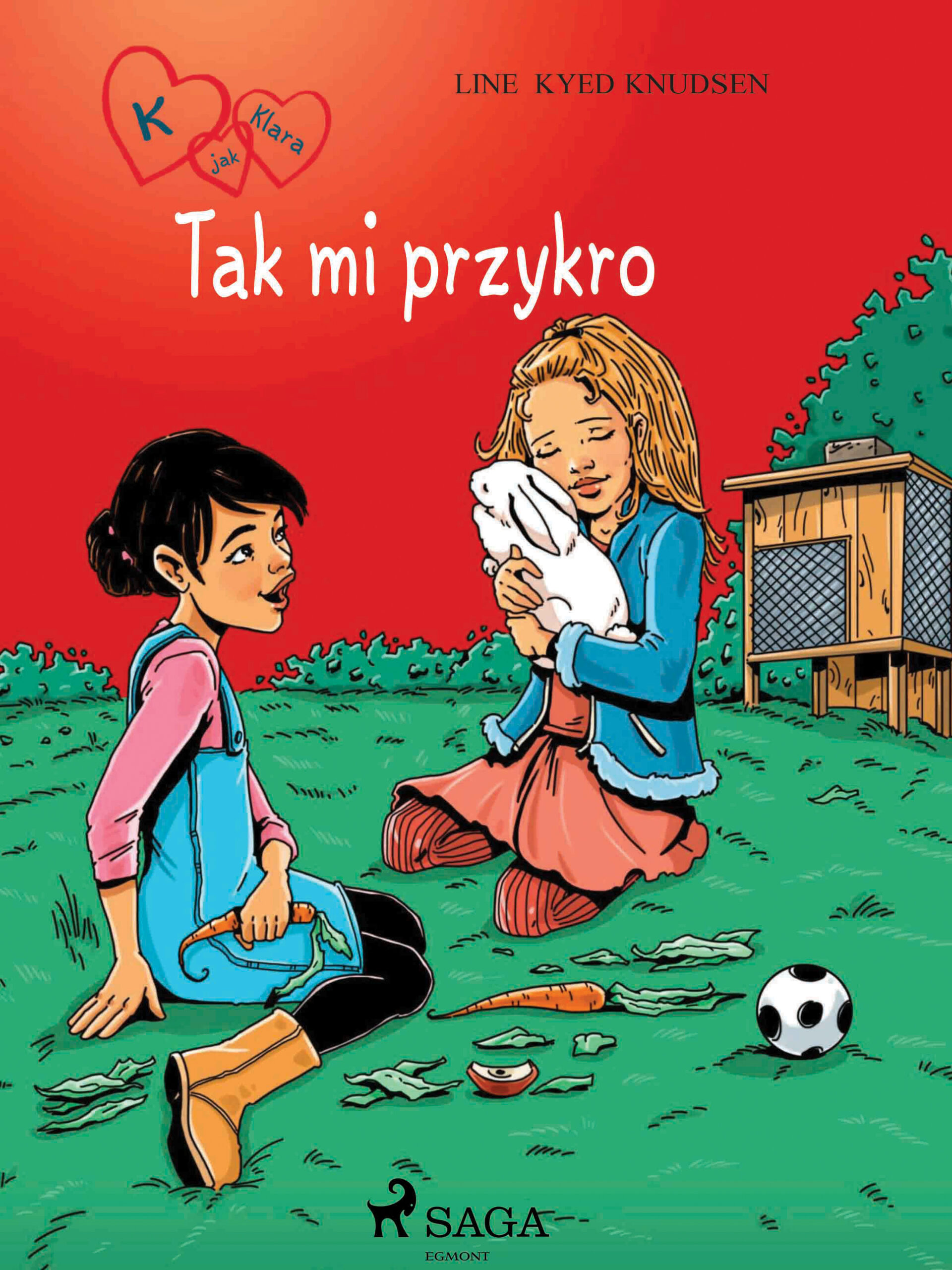 Tytuł: K jak Klara. K jak Klara 7 - Tak mi przykro
Autor: Line Kyed Knudsen
Wydawnictwo: SAGA Egmont
Formaty: EPUB, MOBI