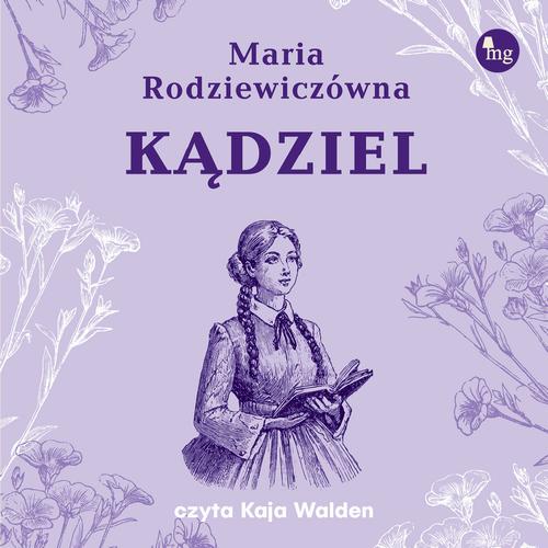Tytuł: Kądziel
Autor: Maria Rodziewiczówna
Wydawnictwo: MG
Formaty: MP3
