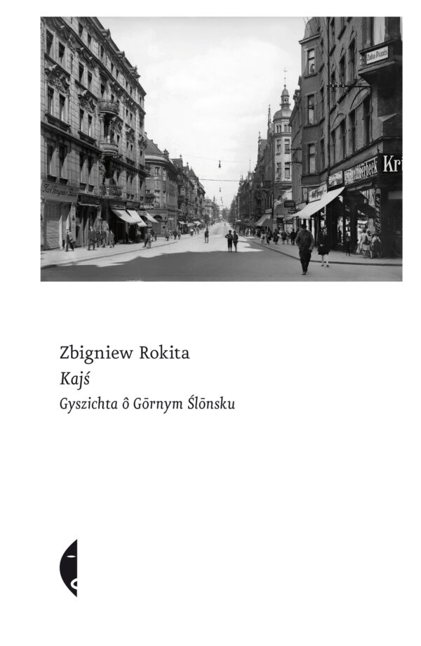 Kajś [edycyjŏ ślōnskŏ]. Gyszichta ô Gōrnym Ślōnsku — okładka e-booka