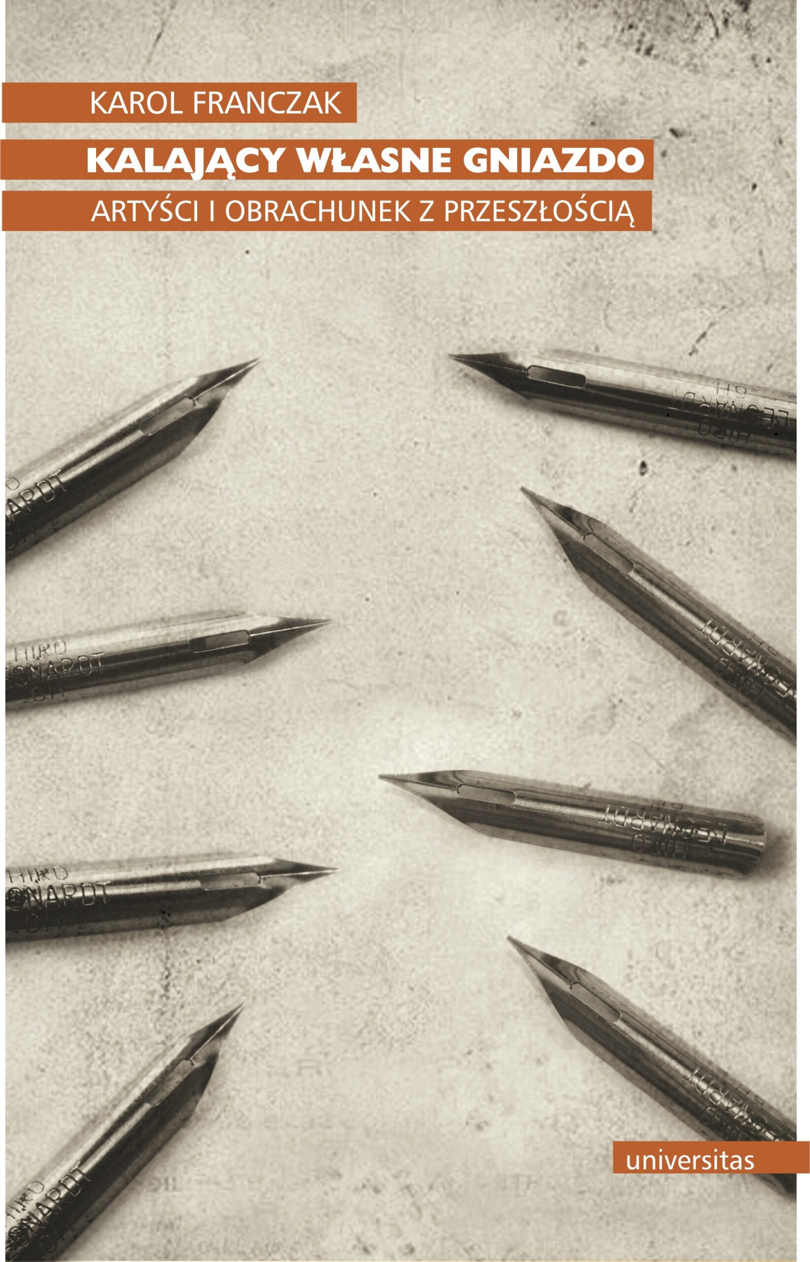 Tytuł: Kalający własne gniazdo. Artyści i obrachunek z przeszłością
Autor: Karol Franczak
Wydawnictwo: Universitas
Formaty: PDF