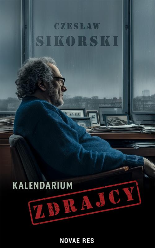 Tytuł: Kalendarium zdrajcy
Autor: Czesław Sikorski
Wydawnictwo: Novae Res
Formaty: EPUB, MOBI
