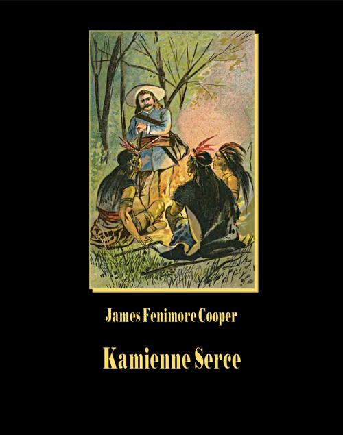 Tytuł: Kamienne Serce
Autor: James Fenimore Cooper
Wydawnictwo: Armoryka
Formaty: EPUB, MOBI