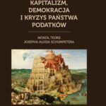 Tytuł: Kapitalizm, demokracja i kryzys państwa podatków
Autor: Adam Glapiński
Wydawnictwo: Szkoła Główna Handlowa
Formaty: PDF