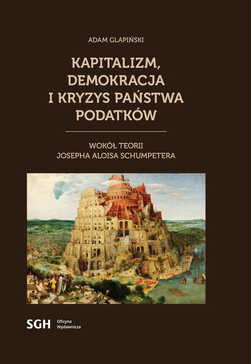 Tytuł: Kapitalizm, demokracja i kryzys państwa podatków
Autor: Adam Glapiński
Wydawnictwo: Szkoła Główna Handlowa
Formaty: PDF