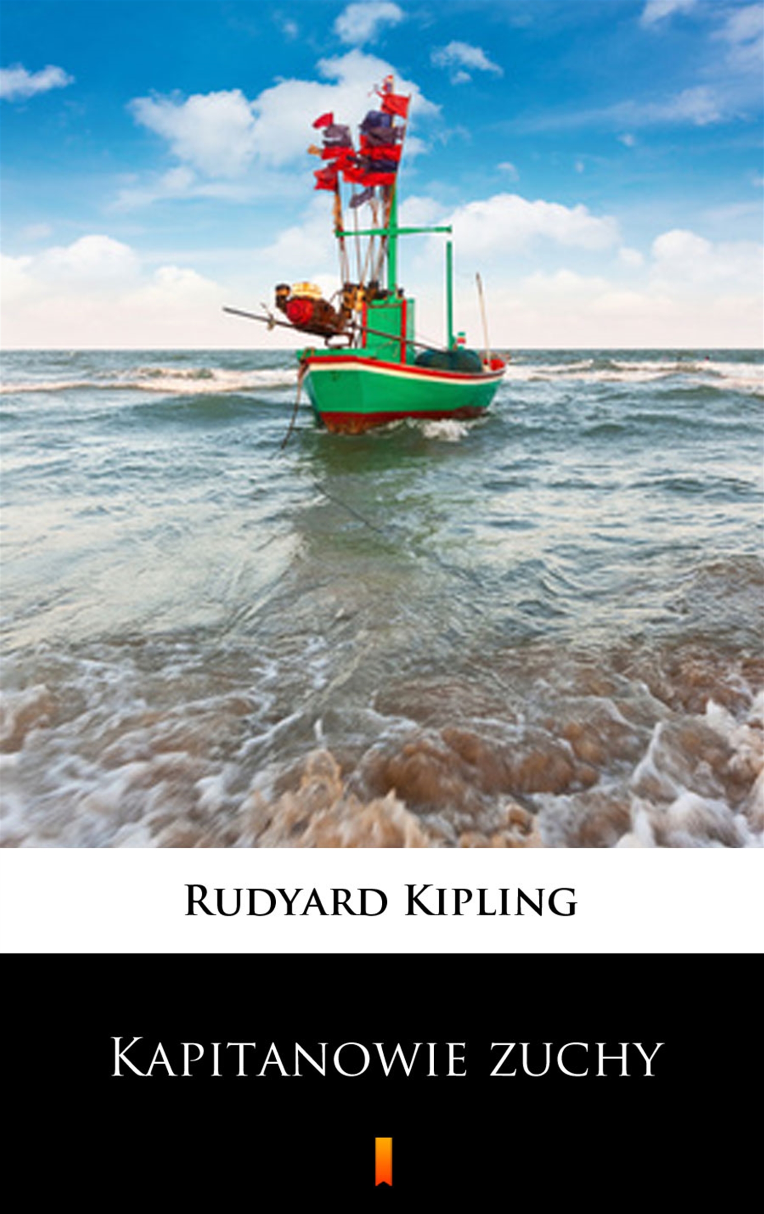 Tytuł: Kapitanowie zuchy
Autor: Rudyard Kipling
Wydawnictwo: KtoCzyta.pl
Formaty: EPUB, MOBI