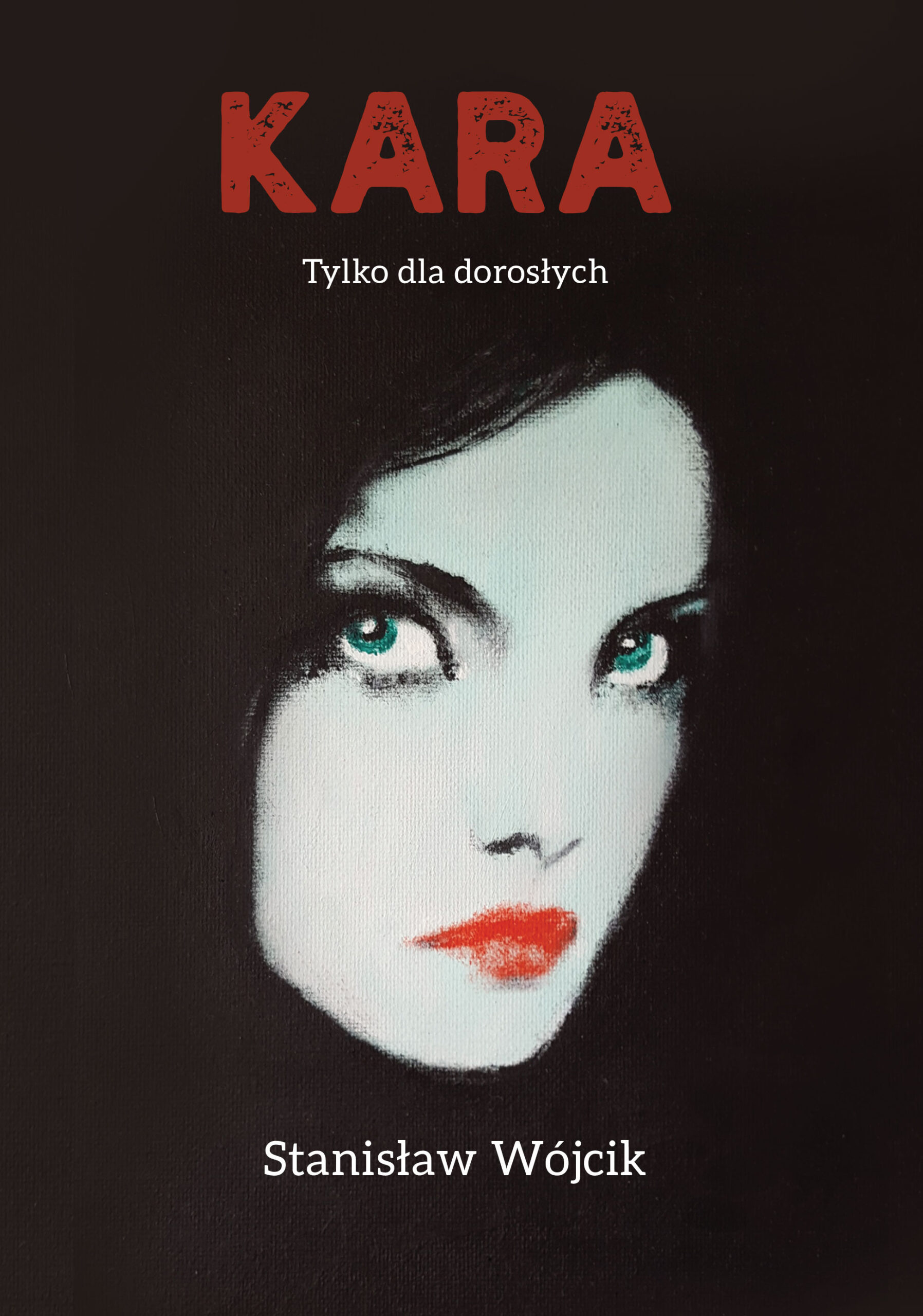 Tytuł: Kara. Tylko dla dorosłych
Autor: Stanisław Wójcik
Wydawnictwo: Wydawnictwo Borgis
Formaty: EPUB, MOBI