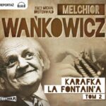 Tytuł: Karafka La Fontaine’a Tom 2
Autor: Melchior Wańkowicz
Wydawnictwo: Storybox
Formaty: MP3