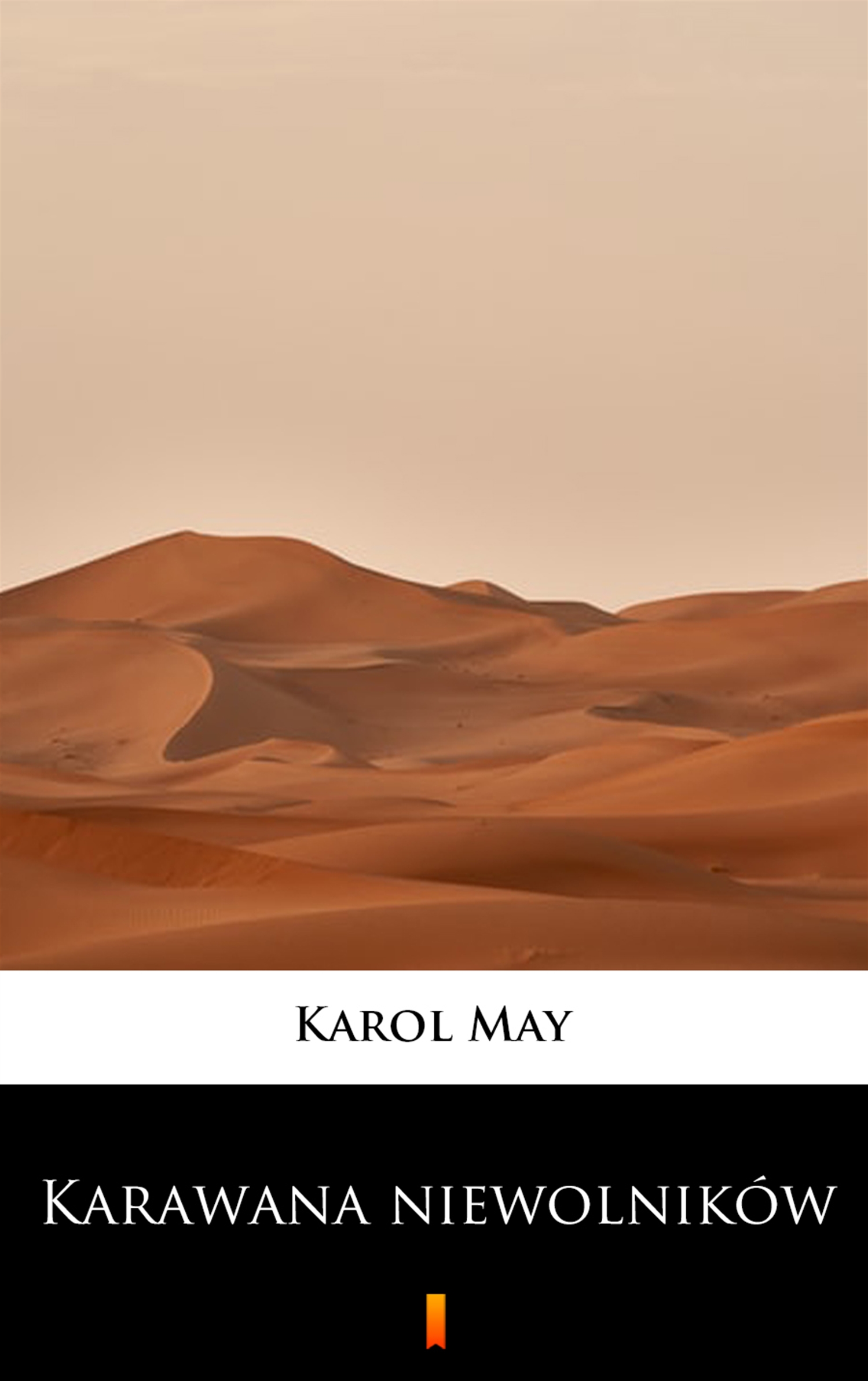 Tytuł: Karawana niewolników
Autor: Karol May
Wydawnictwo: KtoCzyta.pl
Formaty: EPUB, MOBI