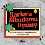 Tytuł: Kariera Nikodema Dyzmy
Autor: Tadeusz Dołęga-Mostowicz
Wydawnictwo: Wydawnictwo Błysk
Formaty: MP3