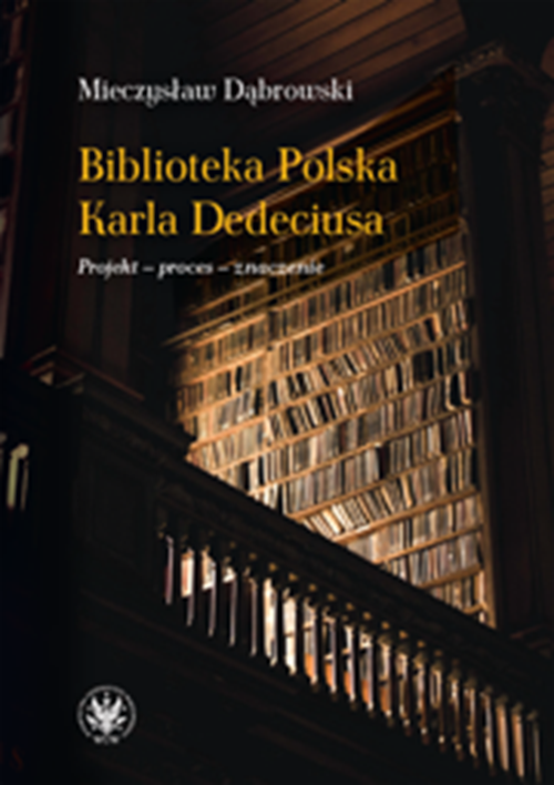 Tytuł: Karl Dedecius’ Polish Library. Project – Process – Significance
Autor: Mieczysław Dąbrowski
Wydawnictwo: Wydawnictwa Uniwersytetu Warszawskiego
Formaty: PDF
