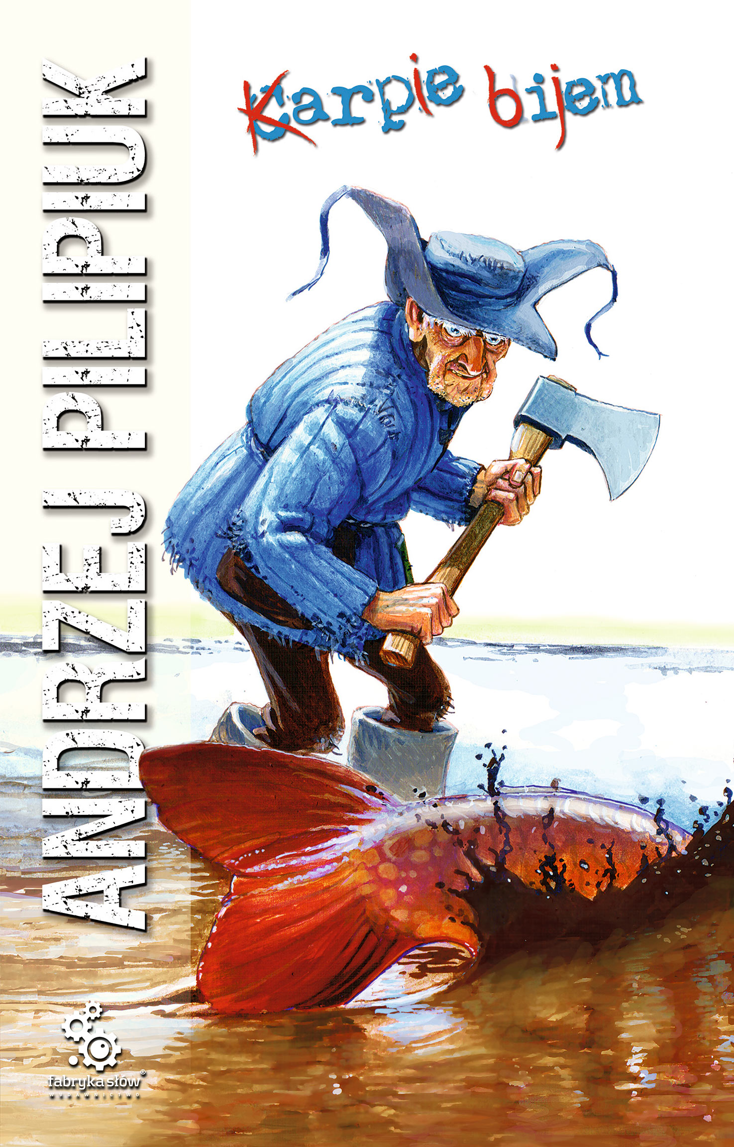 Tytuł: Karpie bijem
Autor: Andrzej Pilipiuk
Wydawnictwo: Fabryka Słów
Formaty: EPUB, MOBI