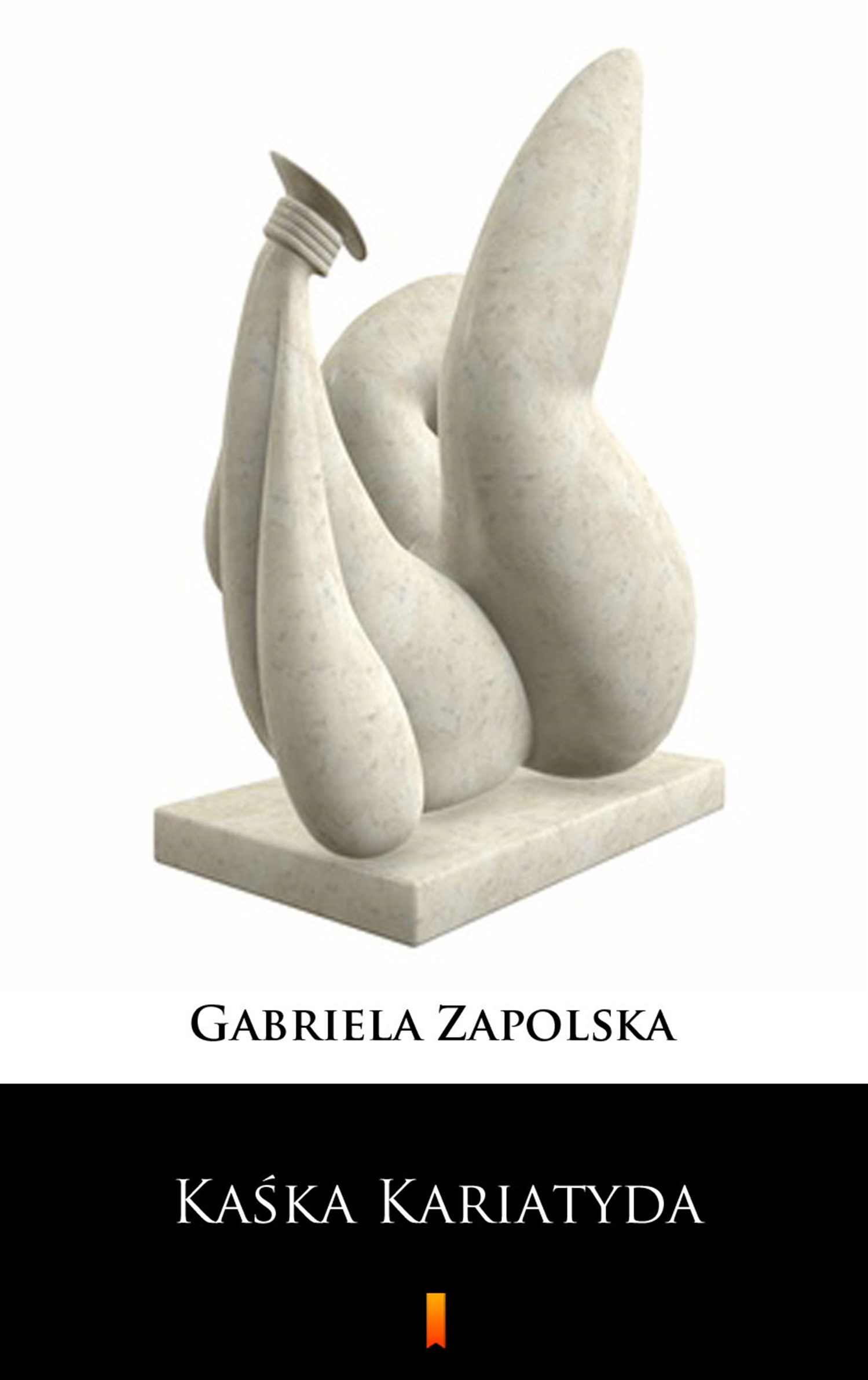 Tytuł: Kaśka Kariatyda
Autor: Gabriela Zapolska
Wydawnictwo: KtoCzyta.pl
Formaty: EPUB, MOBI
