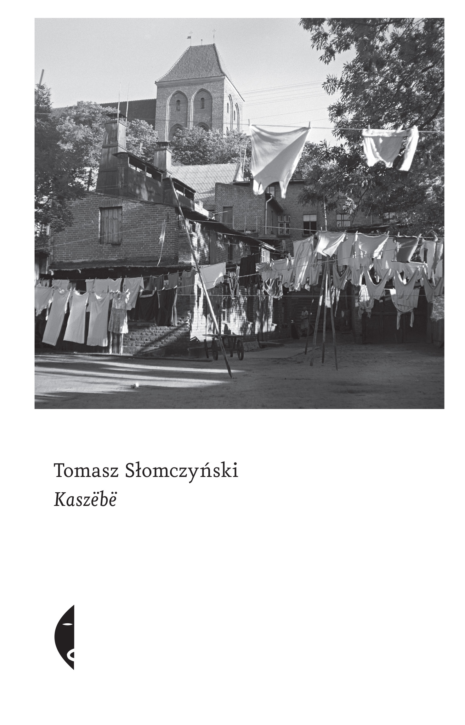 Tytuł: Kaszëbë
Autor: Tomasz Słomczyński
Wydawnictwo: Wydawnictwo Czarne
Formaty: EPUB, MOBI