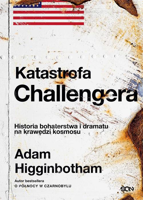 Katastrofa Challengera. Historia bohaterstwa i dramatu na krawędzi kosmosu — okładka e-booka