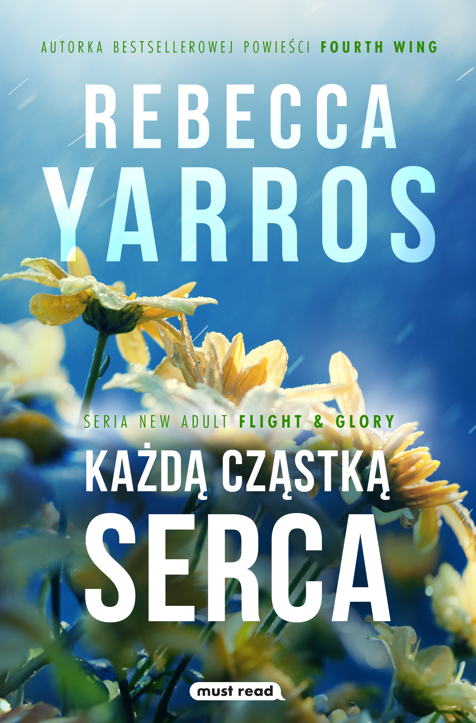 Tytuł: Każdą cząstką serca
Autor: Rebecca Yarros
Wydawnictwo: Must Read
Formaty: EPUB, MOBI