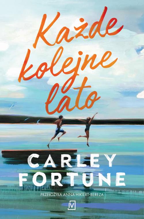 Tytuł: Każde kolejne lato
Autor: Carley Fortune
Wydawnictwo: Czwarta Strona
Formaty: MOBI, EPUB