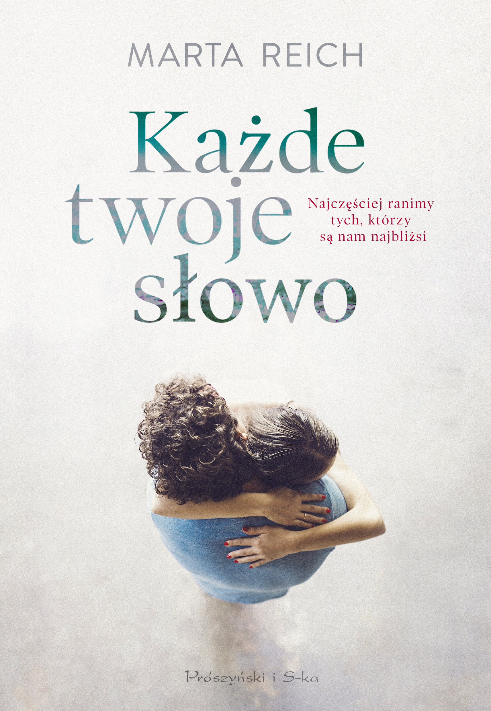 Tytuł: Każde twoje słowo
Autor: Marta Reich
Wydawnictwo: Prószyński Media
Formaty: EPUB, MOBI