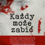 Tytuł: Każdy może zabić
Autor: Krystyna Rożnowska
Wydawnictwo: Mando
Formaty: MOBI, EPUB