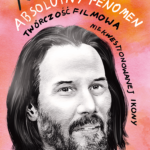Keanu Reeves. Absolutny fenomen — okładka e-booka
