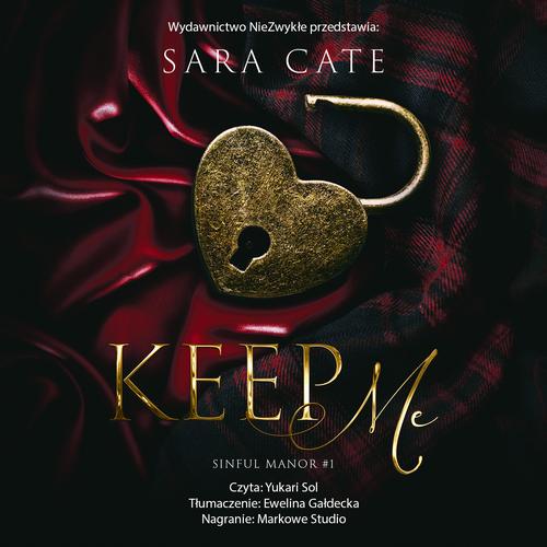 Tytuł: Keep Me
Autor: Sara Cate
Wydawnictwo: NieZwykłe Zagraniczne
Formaty: MP3