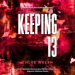 Tytuł: Keeping 13. Część druga
Autor: Chloe Walsh
Wydawnictwo: NieZwykłe Zagraniczne
Formaty: MP3
