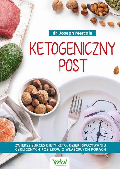 Tytuł: Ketogeniczny post.
Autor: Joseph Mercola
Wydawnictwo: Vital
Formaty: MOBI, PDF, EPUB