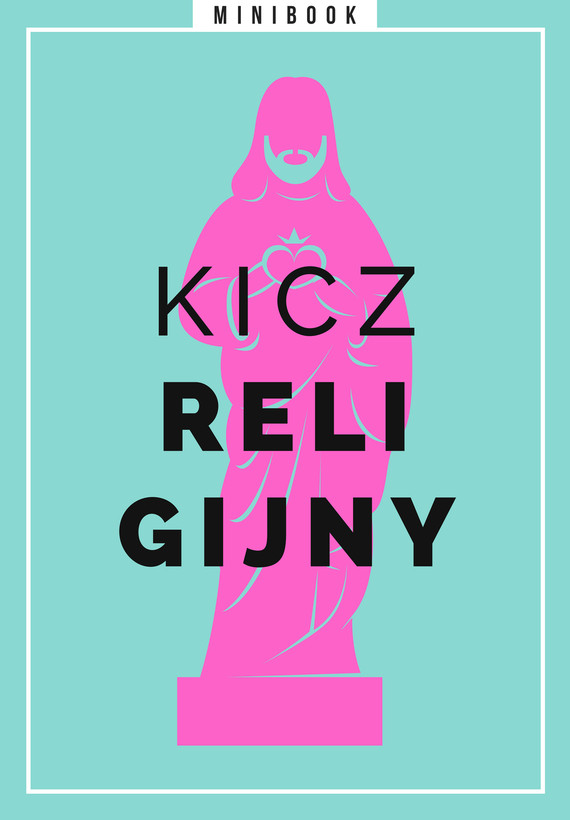 Tytuł: Kicz religijny. Minibook
Autor: 
Wydawnictwo: Miesięcznik Znak
Formaty: EPUB, MOBI