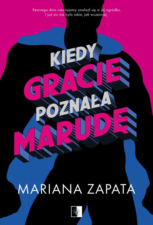 Tytuł: Kiedy Gracie poznała marudę
Autor: Mariana Zapata
Wydawnictwo: NieZwykłe Zagraniczne
Formaty: EPUB, MOBI
