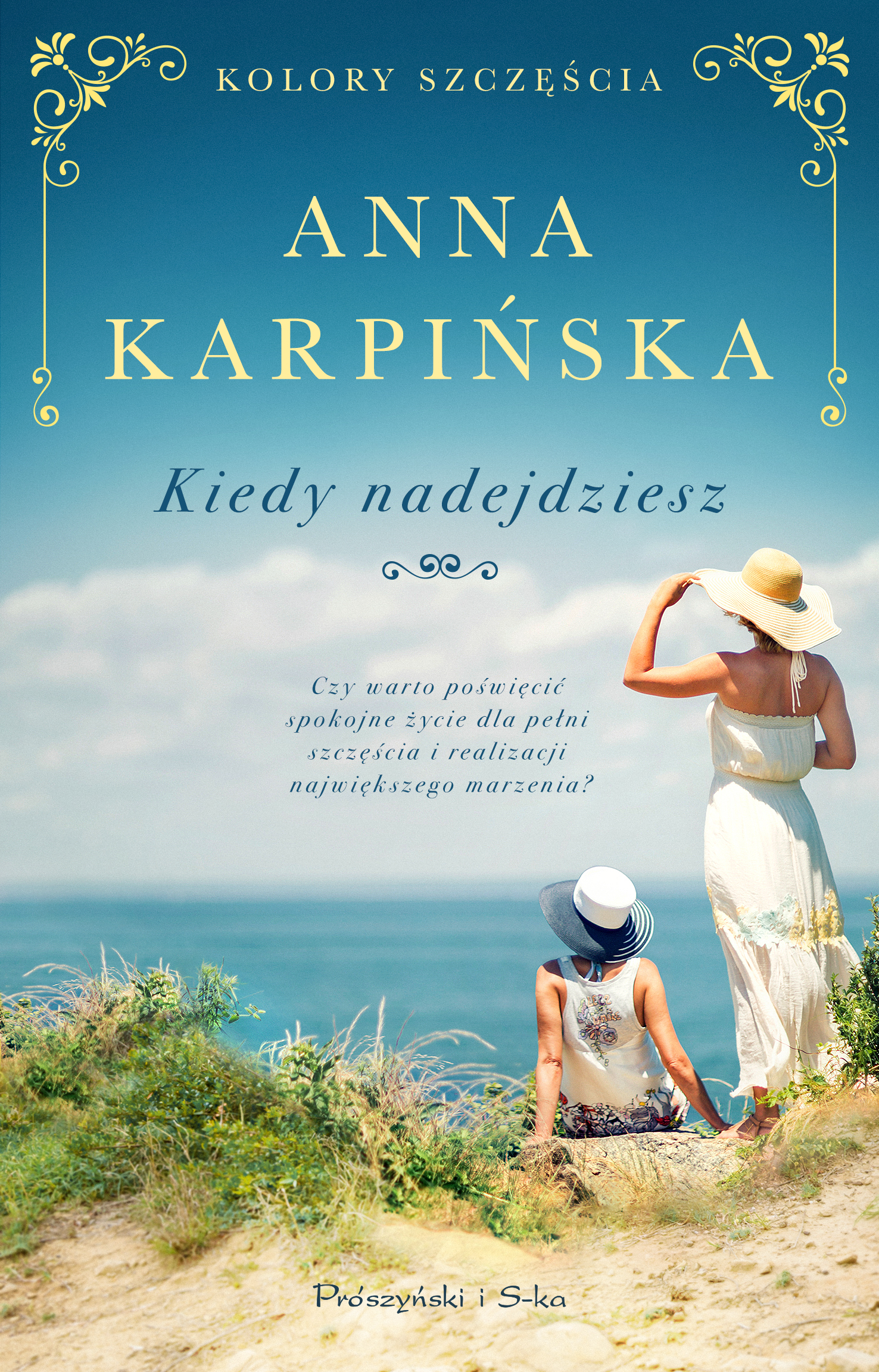 Tytuł: Kiedy nadejdziesz
Autor: Anna Karpińska
Wydawnictwo: Prószyński Media
Formaty: EPUB, MOBI