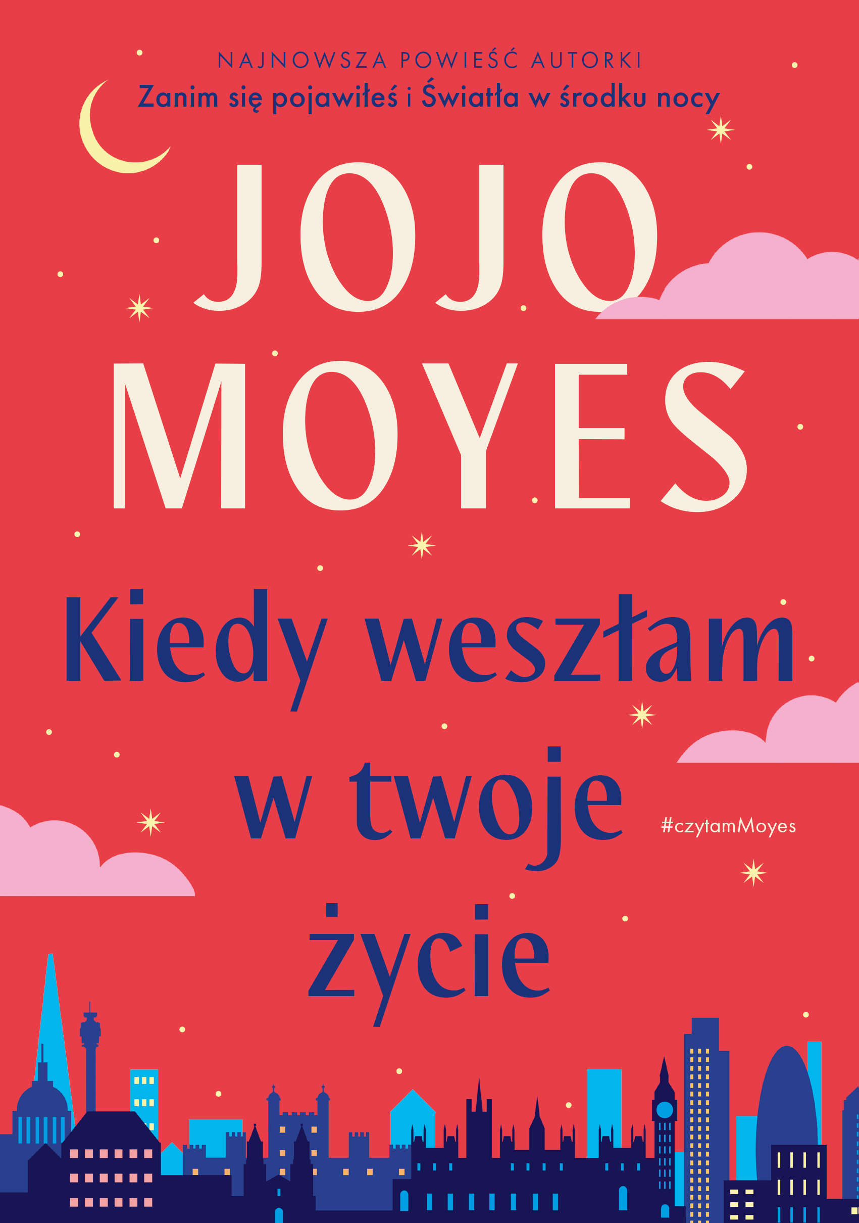 Tytuł: Kiedy weszłam w twoje życie
Autor: Jojo Moyes
Wydawnictwo: JednymSłowem
Formaty: EPUB, MOBI