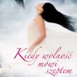 Tytuł: Kiedy wolność mówi szeptem
Autor: Martyna Senator
Wydawnictwo: Storybox
Formaty: MP3