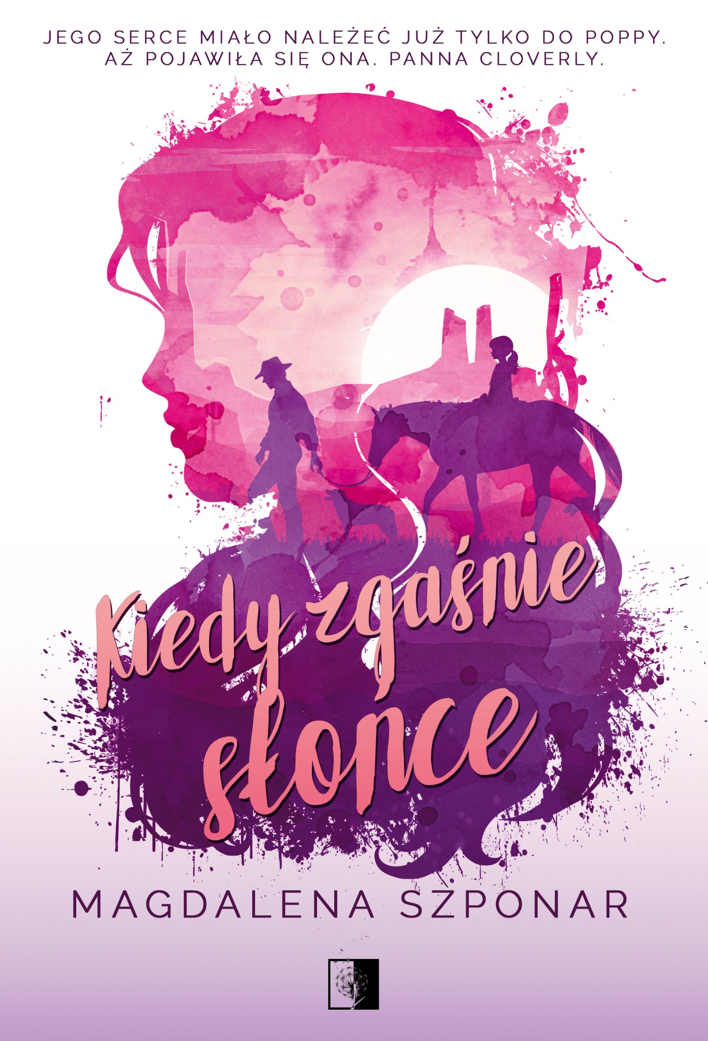 Tytuł: Kiedy zgaśnie słońce
Autor: Magdalena Szponar
Wydawnictwo: Wydawnictwo NieZwykłe
Formaty: EPUB, MOBI