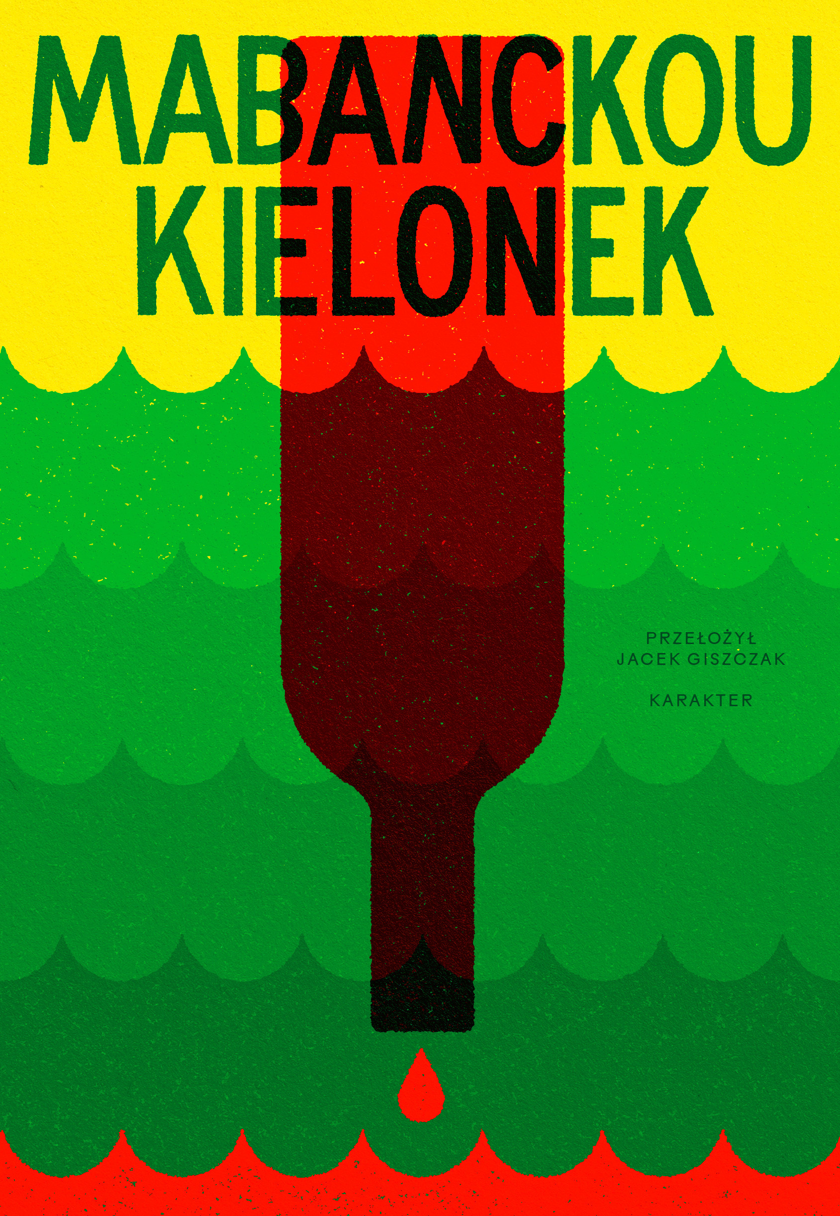 Tytuł: Kielonek
Autor: Alain Mabanckou
Wydawnictwo: Karakter
Formaty: EPUB, MOBI