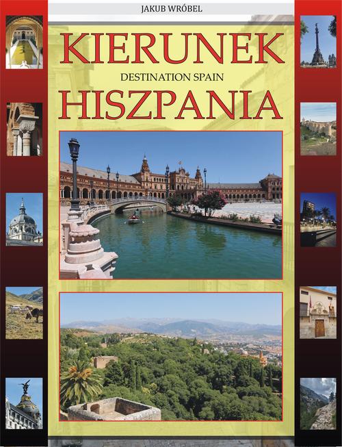 Tytuł: Kierunek Hiszpania
Autor: Jakub Wróbel
Wydawnictwo: Wydawnictwo e-bookowo
Formaty: PDF
