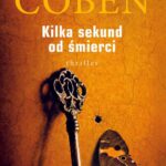Tytuł: Kilka sekund od śmierci
Autor: Harlan Coben
Wydawnictwo: Albatros
Formaty: EPUB, MOBI
