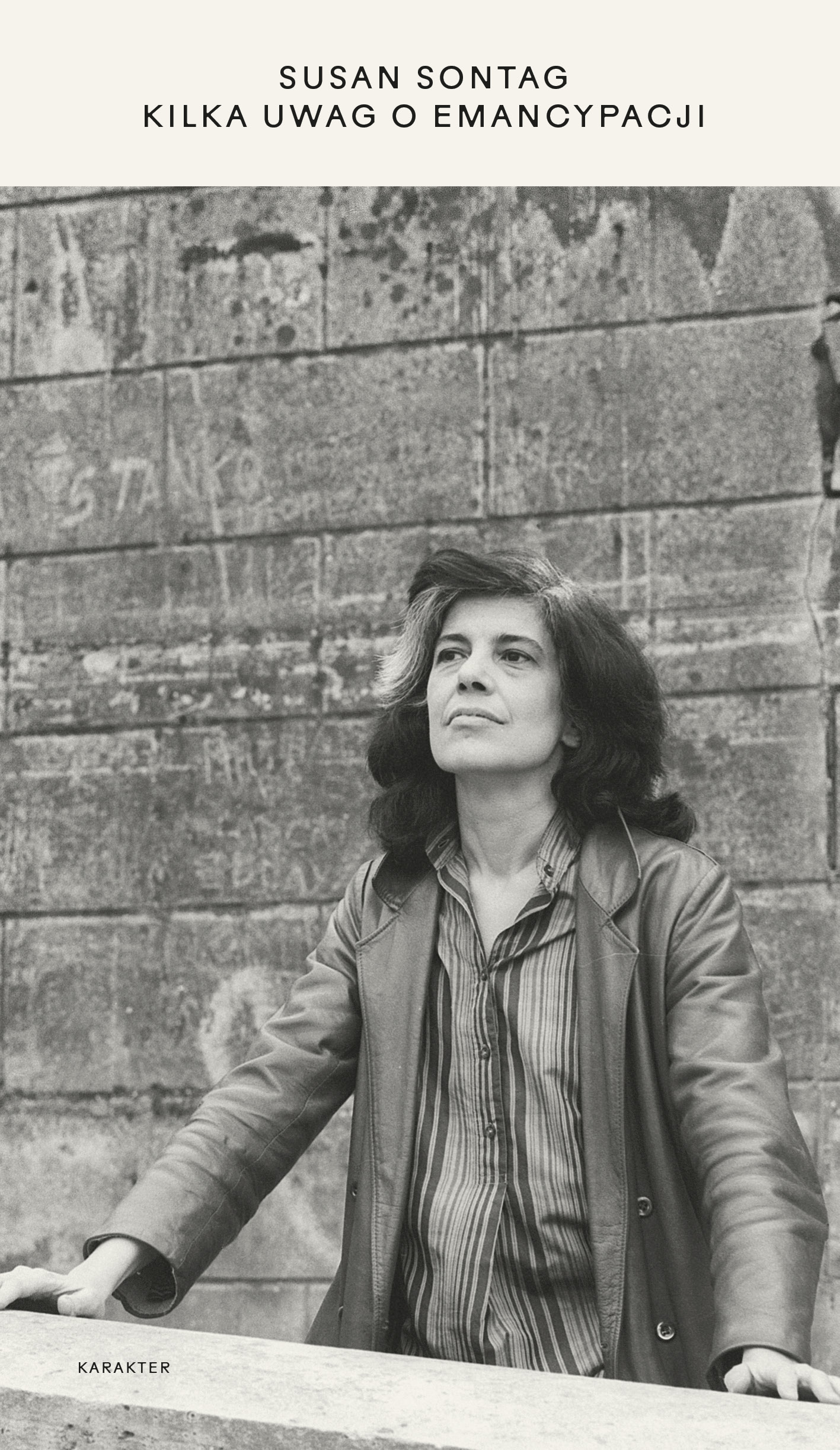 Tytuł: Kilka uwag o emancypacji
Autor: Susan Sontag
Wydawnictwo: Karakter
Formaty: EPUB, MOBI