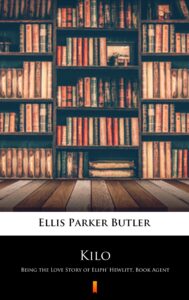 Kilo. Being the Love Story of Eliph’ Hewlitt, Book Agent — okładka e-booka