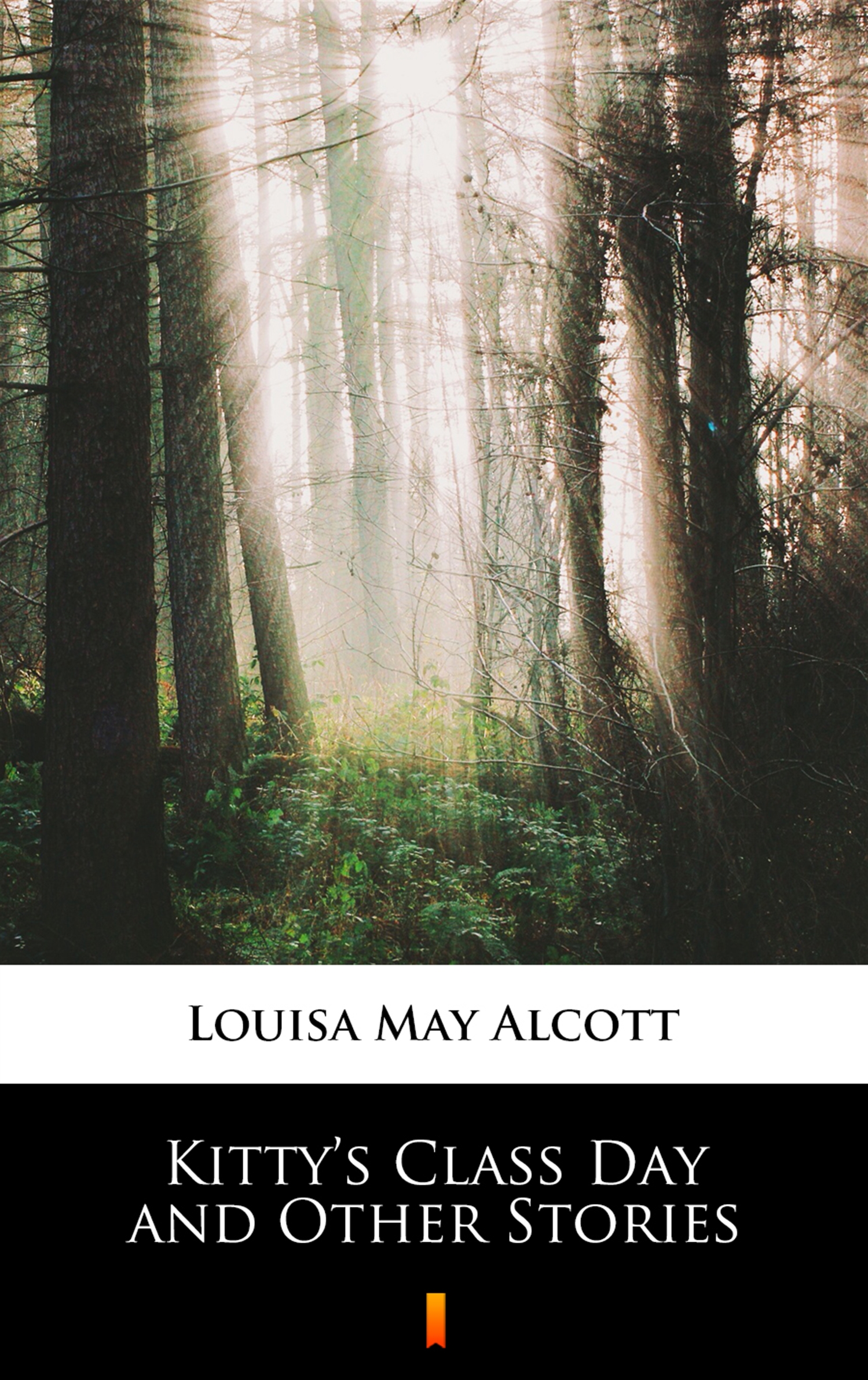 Tytuł: Kitty’s Class Day and Other Stories
Autor: Louisa May Alcott
Wydawnictwo: KtoCzyta.pl
Formaty: EPUB, MOBI